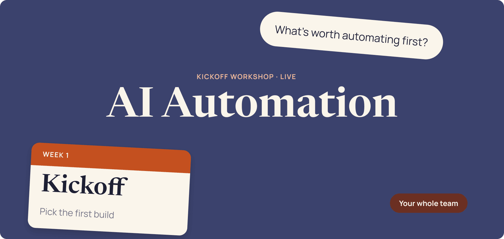 Kickoff workshop, week 1: pick the first build with your whole team.
